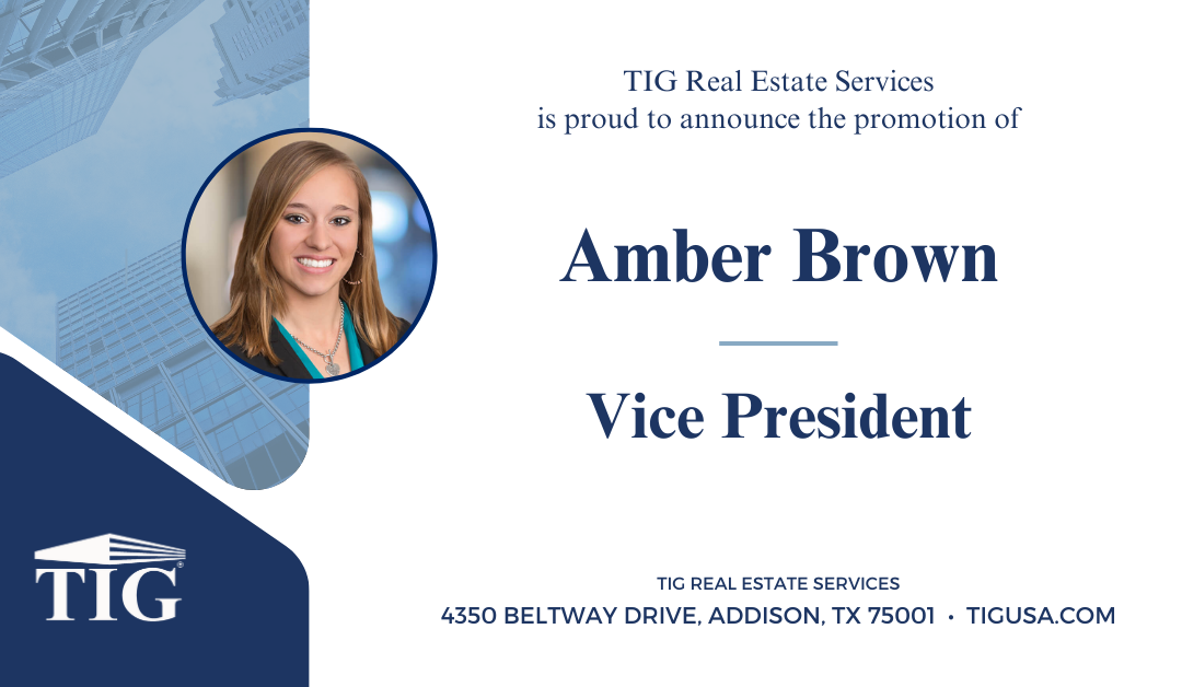 TIG Real Estate Services is pleased to announce the promotion of Amber Brown to Vice President